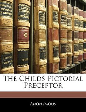 portada the childs pictorial preceptor (en Inglés)