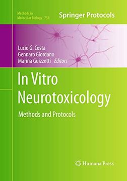 portada In Vitro Neurotoxicology: Methods and Protocols (Methods in Molecular Biology, 758) (en Inglés)