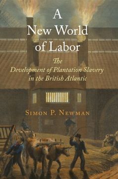 portada A new World of Labor: The Development of Plantation Slavery in the British Atlantic (en Inglés)