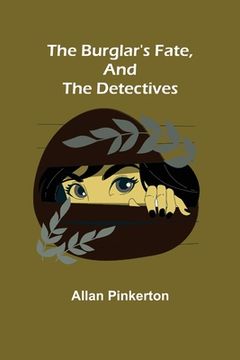 portada The Burglar's Fate, and The Detectives (en Inglés)