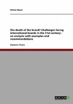 portada the death of the brand? challenges facing international brands in the 21st century - an analysis with examples and recommendations (in English)