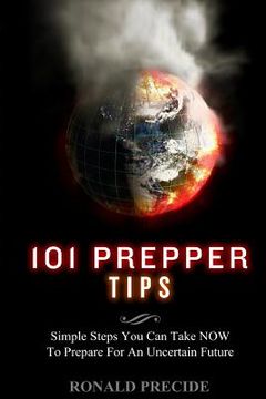 portada 101 Prepper Tips: Simple Steps You Can Take NOW to Prepare for an Uncertain Future