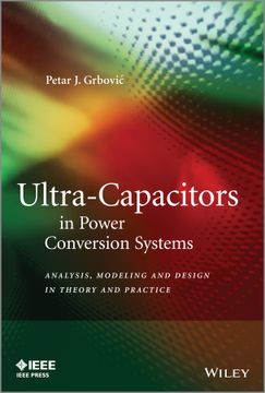 portada Ultra-Capacitors in Power Conversion Systems: Applications, Analysis, and Design from Theory to Practice
