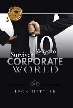portada Ten Ways to Survive the Corporate World (en Inglés)
