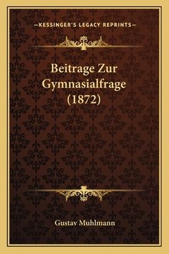 portada Beitrage Zur Gymnasialfrage (1872) (en Alemán)