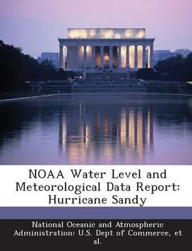 portada Noaa Water Level and Meteorological Data Report: Hurricane Sandy (en Inglés)