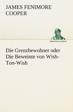portada Die Grenzbewohner oder Die Beweinte von Wish-Ton-Wish (TREDITION CLASSICS) (German Edition)
