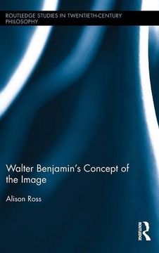 portada Walter Benjamin s Concept Of The Image (routledge Studies In Twentieth-century Philosophy) (en Inglés)