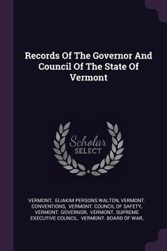 portada Records Of The Governor And Council Of The State Of Vermont (en Inglés)