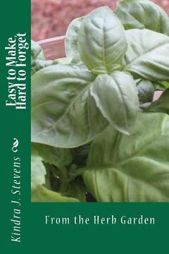 portada easy to make, hard to forget: from the herb garden (en Inglés)
