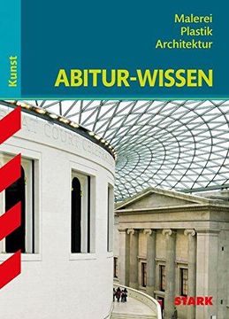 portada Abitur-Wissen Kunst 1. Grundwissen Malerei, Plastik, Architektur für G8 (en Alemán)