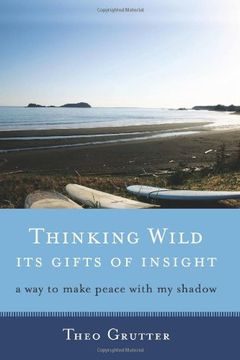 portada Thinking Wild, the Gifts of Insight: A way to Make Peace With my Shadow (en Inglés)