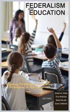 portada Federalism and Education: Ongoing Challenges and Policy Strategies in Ten Countries (en Inglés)
