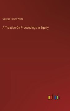 portada A Treatise On Proceedings in Equity (en Inglés)