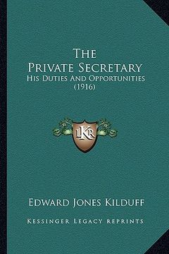 portada the private secretary: his duties and opportunities (1916)