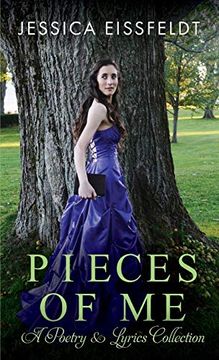 Pieces of me: A Poetry & Lyrics Collection