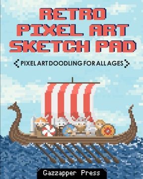 portada Retro Pixel Art Sketch Pad: Pixel Art Doodling for All Ages