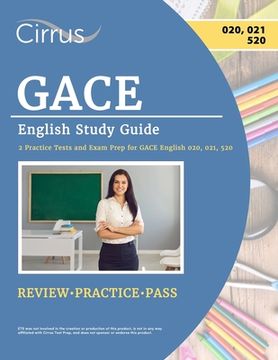 portada GACE English Study Guide: 2 Practice Tests and Exam Prep for GACE English 020, 021, 520 (en Inglés)