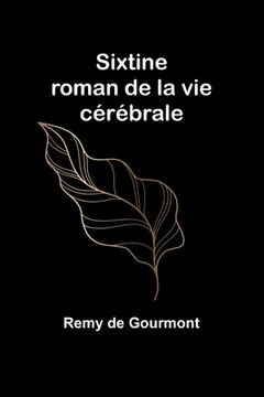 portada Sixtine: roman de la vie cérébrale (in French)