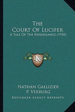 portada the court of lucifer: a tale of the renaissance (1910) (in English)