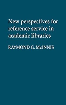 portada New Perspectives for Reference Service in Academic Libraries. 23 (Contributions in Librarianship & Information Science) (en Inglés)