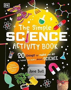 portada The Simple Science Activity Book: 20 Things to Make and do at Home to Learn About Science (en Inglés)