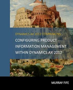 portada Configuring Product Information Management within Dynamics AX 2012 (in English)