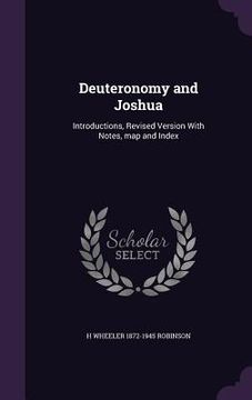 portada Deuteronomy and Joshua: Introductions, Revised Version With Notes, map and Index (en Inglés)