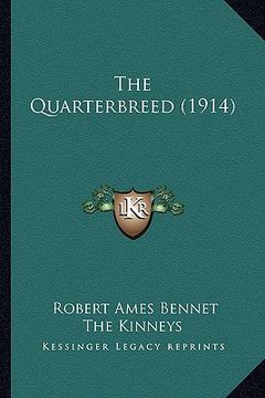 portada the quarterbreed (1914) (en Inglés)