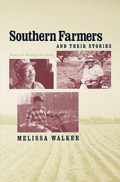 portada southern farmers and their stories: memory and meaning in oral history