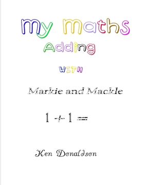 portada My Maths with Markie and Mackle: Adding (en Inglés)