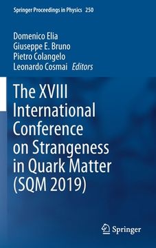 portada The XVIII International Conference on Strangeness in Quark Matter (Sqm 2019) (en Inglés)