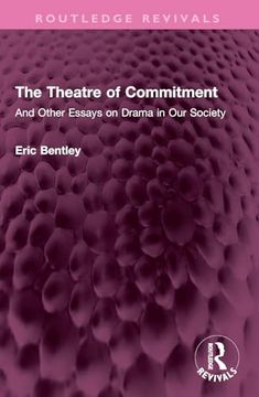 portada The Theatre of Commitment: And Other Essays on Drama in our Society (Routledge Revivals) 