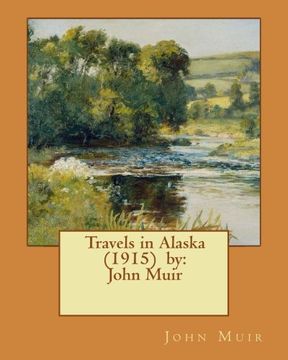 portada Travels in Alaska (1915) by: John Muir (en Inglés)