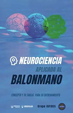 portada Neurociencia Aplicada al Balonmano: Concepto y 70 Tareas Para su Entrenamiento