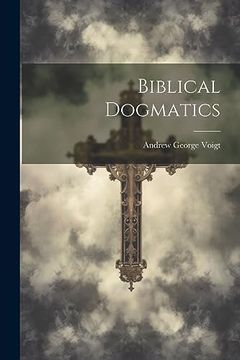 portada Biblical Dogmatics (en Inglés)