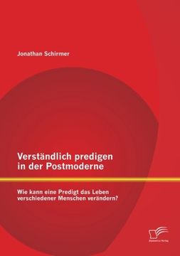 portada Verständlich predigen in der Postmoderne: Wie kann eine Predigt das Leben verschiedener Menschen verändern? (German Edition)