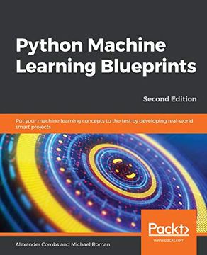 portada Python Machine Learning Blueprints: Put Your Machine Learning Concepts to the Test by Developing Real-World Smart Projects, 2nd Edition (en Inglés)