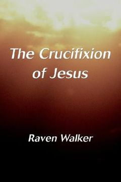 portada the crucifixion of jesus (en Inglés)