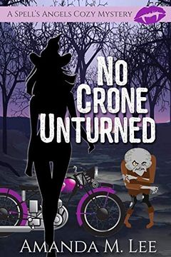 portada No Crone Unturned (a Spell's Angels Cozy Mystery) (in English)