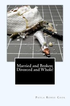 portada Married and Broken; Divorced and Whole! (en Inglés)