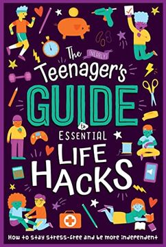 portada The (Nearly) Teenager's Guide to Essential Life Hacks: How to Stay Stress-Free and Be More Independent (en Inglés)