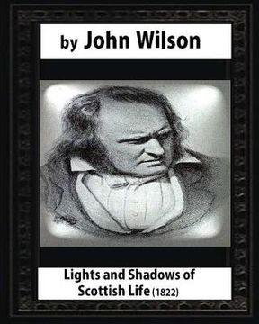 portada Lights and Shadows of Scottish Life (1822), by John Wilson (in English)