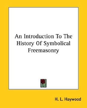 portada an introduction to the history of symbolical freemasonry (in English)