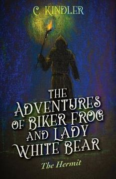 portada The Adventures of Biker Frog and Lady White Bear: The Hermit (en Inglés)