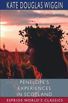 portada Penelope's Experiences in Scotland (Esprios Classics) (en Inglés)