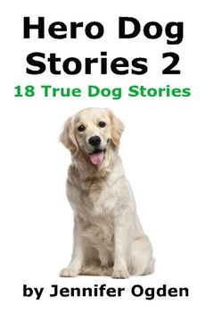 portada Hero Dog Stories 2: 18 More True Stories of Amazing Dogs (Volume 2)