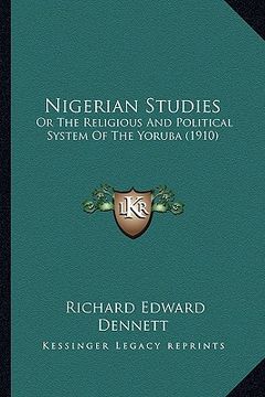 portada nigerian studies: or the religious and political system of the yoruba (1910)