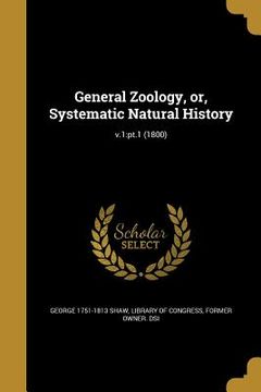 portada General Zoology, or, Systematic Natural History; v.1: pt.1 (1800) (en Inglés)