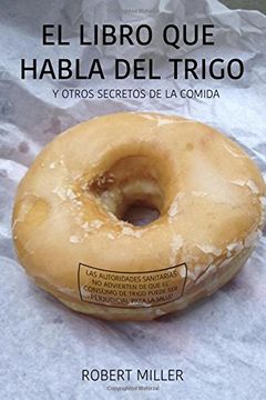 portada El Libro que Habla del Trigo: Y Otros Secretos de la Comida